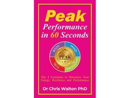 Livro Peak Performance in 60 Seconds de Chris R Walton (Inglês)