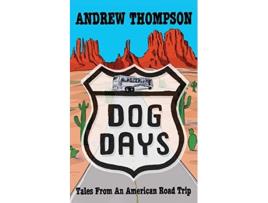 Livro Dog Days Tales from an American Road Trip de College Lecturer in History Andrew Thompson (Inglês)