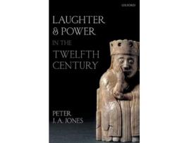 Livro Laughter and Power in the Twelfth Century de Peter J A Jones (Inglês - Capa Dura)