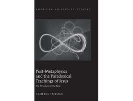 Livro PostMetaphysics and the Paradoxical Teachings of Jesus de Cameron Freeman (Inglês - Capa Dura)