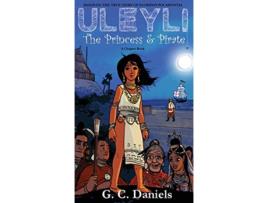 Livro Uleyli The Princess Pirate A Chapter Book Based on the true story of Floridas Pocahontas de G C Daniels (Inglês)