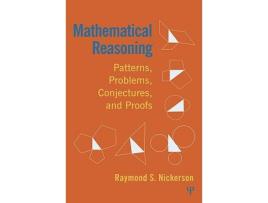 Livro Mathematical Reasoning Patterns Problems Conjectures and Proofs de Raymond Nickerson (Inglês)