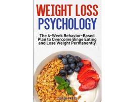Livro Weight Loss Psychology The 4Week BehaviorBased Plan to Overcome Binge Eating and Lose Weight Permanently de Zilker Press (Inglês)