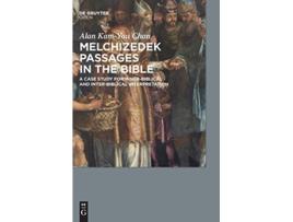 Livro Melchizedek Passages in the Bible A Case Study for InnerBiblical and InterBiblical Interpretation de Chan Alan Kamyau (Inglês - Capa Dura)