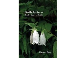 Livro Firefly Lanterns Twelve Years in Kyoto de Margaret Chula (Inglês)