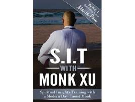 Livro SIT with Monk Xu Spiritual Insights Training with a Modern Day Taoist Monk de Maria Pau (Inglês)