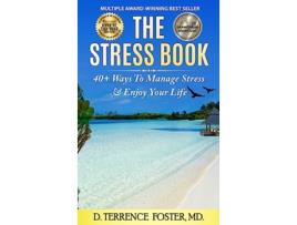 Livro The Stress Book FortyPlus Ways to Manage Stress Enjoy Your Life de D Terrence Foster MD (Inglês)