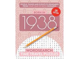 Livro Born in 1938 Your Life in Wordsearch Puzzles Time Travel Wordsearch Puzzles de Time Travel Puzzles (Inglês)