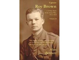 Livro Captain Roy Brown a True Story of the Great War Vol II de Alan D Bennett Margaret Brown Harman Denny Reid May (Inglês)