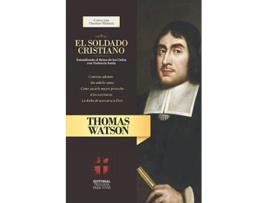 Livro El Soldado Cristiano Extendiendo el Reino de los Cielos con violencia santa Spanish Edition de Thomas Watson (Espanhol)