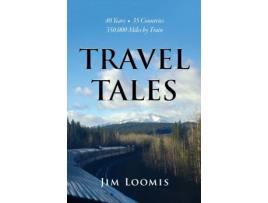 Livro Travel Tales: 40 Years, 35 Countries, 350,000 Miles by Train Jim Loomis (Inglês)