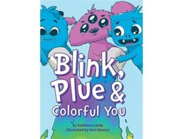 Livro Blink Plue Colorful You A story about gender expression and acceptance de Kathleen M Latlip (Inglês - Capa Dura)