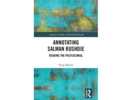 Livro Annotating Salman Rushdie Reading the Postcolonial Literary Cultures of the Global South de Vijay Mishra (Inglês)