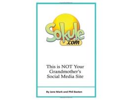 Livro Sokule This is NOT Your Grandmothers Social Media Site de Phil Basten Jane Mark (Inglês)