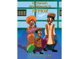 Livro My Parents Are Taking Me to Africa de Charles Ategbole (Inglês)