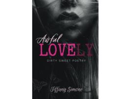 Livro Awful Lovely Dirty Sweet Poetry de Tiffany Simone (Inglês)