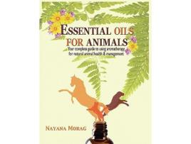 Livro Essential Oils for Animals de Nayana Morag (Inglês)