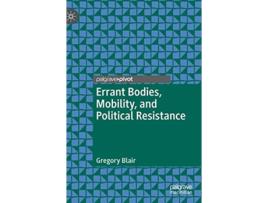 Livro Errant Bodies Mobility and Political Resistance de Gregory Blair (Inglês - Capa Dura)