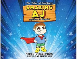 Livro Amazing AJ Superhero in Disguise: The Value of Excellence de Tina Pocernich (Inglês)