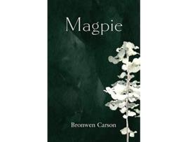 Livro Magpie de Bronwen Carson (Inglês)