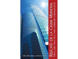 Livro Rescate De La Crisis Mundial Una guía práctica para emerger fortalecidos Spanish Edition de Michael Laitman (Espanhol)