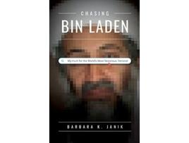 Livro Chasing bin Laden My Hunt for the Worlds Most Notorious Terrorist de Barbara K Janik (Inglês)