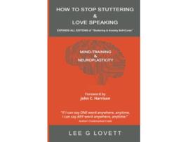 Livro HOW TO STOP STUTTERING LOVE SPEAKING EXPANDS ALL EDITIONS of Stuttering Anxiety SelfCures de Lee G Lovett (Inglês)