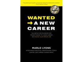 Livro Wanted > A New Career The Definitive Playbook for Transitioning to a New Career or Finding Your Dream Job de Marlo Lyons (Inglês)