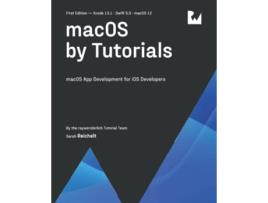 Livro macOS by Tutorials First Edition macOS App Development for iOS Developers de Raywenderlich Tutorial Team e Sarah Reichelt (Inglês)