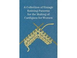 Livro A Collection of Vintage Knitting Patterns for the Making of Cardigans for Women de Anon (Inglês)
