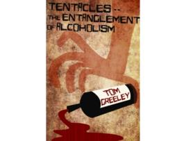 Livro Tentacles The Entanglement of Alcoholism de S Thomas Greeley (Inglês)