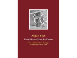 Livro Der Galeerensklave des Kaisers German Edition de August Böck (Alemão)