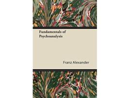 Livro Fundamentals of Psychoanalysis de Franz Alexander (Inglês)