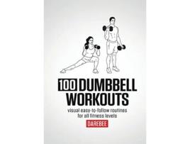 Livro 100 Dumbbell Workouts de N Rey (Inglês)