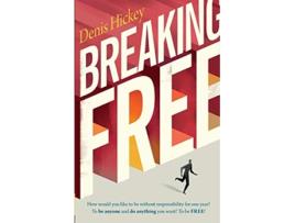 Livro Breaking Free de Denis C Hickey (Inglês)