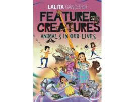 Livro Featured Creatures Animals in our lives de Lalita Gandbhir (Inglês)
