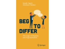 Livro Beg to Differ The Logic of Disputes and Argumentation de Joseph Agassi e Abraham Meidan (Inglês)