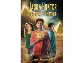 Livro Jason Hunter and the Treasure of Hathor de Jim Mastro (Inglês)
