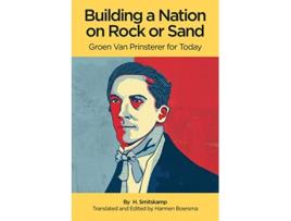 Livro Building A Nation On Rock or Sand Groen Van Prinsterer For Today Middle English Edition de H Smitskamp (Inglês)