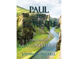 Livro Paul to Corinth Comments on First Corinthians and Second Corinthians de Jonathan Paul Mitchell (Inglês)