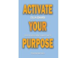 Livro Activate Your Purpose: Lessons on walking into God's purpose for your life! Collin Edwards (Inglês)