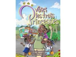 Livro Voici Les Trois Princesses The Three Princesses Series French Edition de Judith Annique François (Francês)