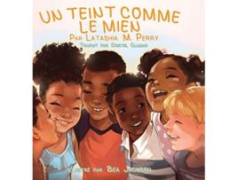 Livro Un Teint Comme Le Mien French Edition de Latashia M Perry (Francês)