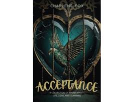Livro Acceptance a collection of prose about life love and learning de Charlene Fox (Inglês)