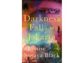 Livro Darkness Falls in Jakarta de Louise Soraya Black (Inglês)