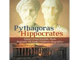 Livro Pythagoras Hippocrates Greeces Great Scientific Minds Biography 5th Grade Childrens Biographies de Dissected Lives (Inglês)