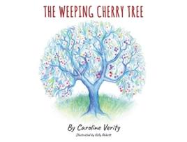 Livro The Weeping Cherry Tree de Caroline Verity (Inglês)