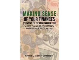 Livro Making ense Of Your Finances 21 Weeks to a New Financial You de Myrna L Goehri Etheridge (Inglês)