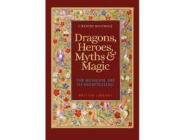 Livro Dragons, Heroes, Myths amp Magic de Chantry Westwell (Inglês)