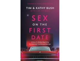 Livro Sex on the First Date de Tim Bush e Kathy Bush (Inglês - Capa Dura)